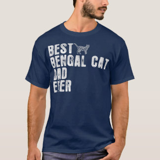 Best BENGAL CAT DAD Ever T-Shirt