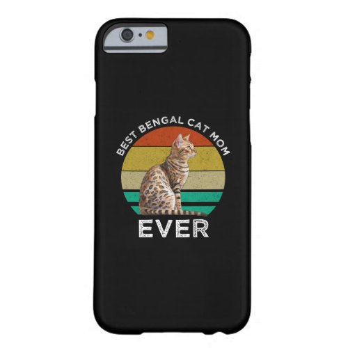 Best Bengal Cat Mom Ever Barely There iPhone 6 Case