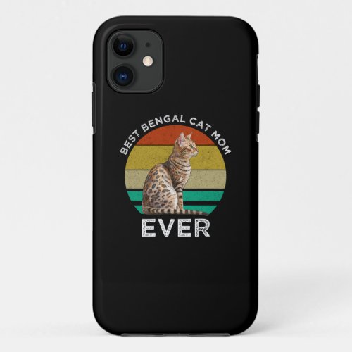 Best Bengal Cat Mom Ever iPhone 11 Case