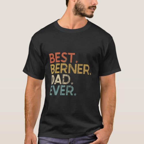 Best Berner Dad Ever _ Bernese Mountain Dog Lovers T_Shirt
