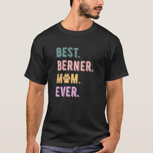 Best Berner Mom Ever Bernese Mountain Dog  Mom Vin T-Shirt (Front)