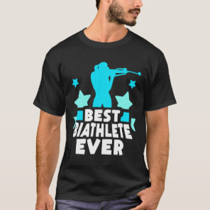 Best Biathlete Ever Sports Biathlons Biathlon  T-Shirt
