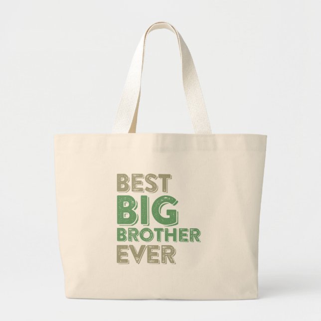 Best Big Brother Bro Ever Older Sibling Funny Gift Large Tote Bag (Front)