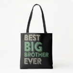 Best Big Brother Bro Ever Older Sibling Funny Gift Tote Bag Best Big Brother Bro Ever Older Sibling Funny Gift Tote Bag