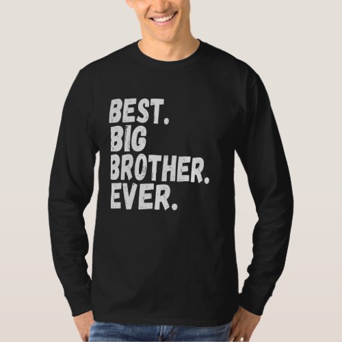 Best Big Brother Bro Ever Older Sibling Funny  Tee