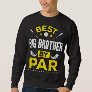 Best Big Brother By Par Golf Big Brother Gift Sweatshirt