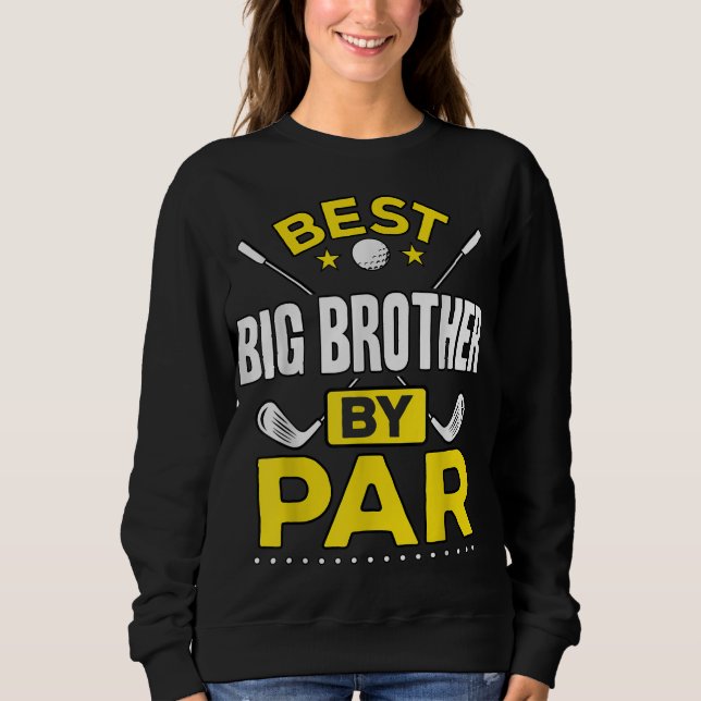 Best Big Brother By Par Golf Big Brother Gift Sweatshirt (Front)