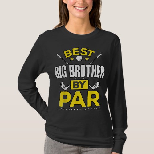 Best Big Brother By Par Golf Big Brother Gift T_Shirt