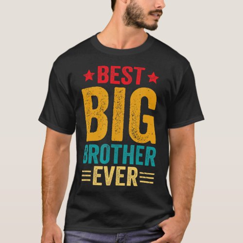 Best Big Brother Ever Big Brother For Teenage Boys T_Shirt