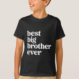 Best Big Brother Ever Black &amp; White Text Boys T-Shirt