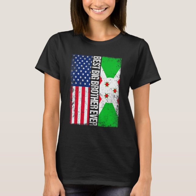 Best Big Brother Ever  Father's Day Burundi Us Fla T-Shirt (Front)
