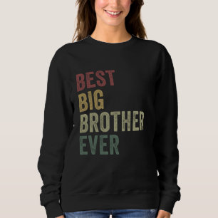 Best Big Brother Ever Funny Vintage Older Sibling  Sweatshirt