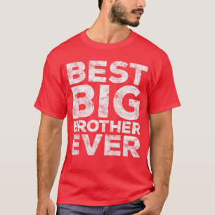 Best Big Brother Ever Meneen Boy Brother Sibling g T-Shirt