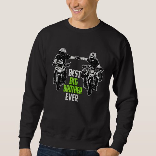 Best Big Brother Ever Motorbike Teenager Older Sib Sweatshirt