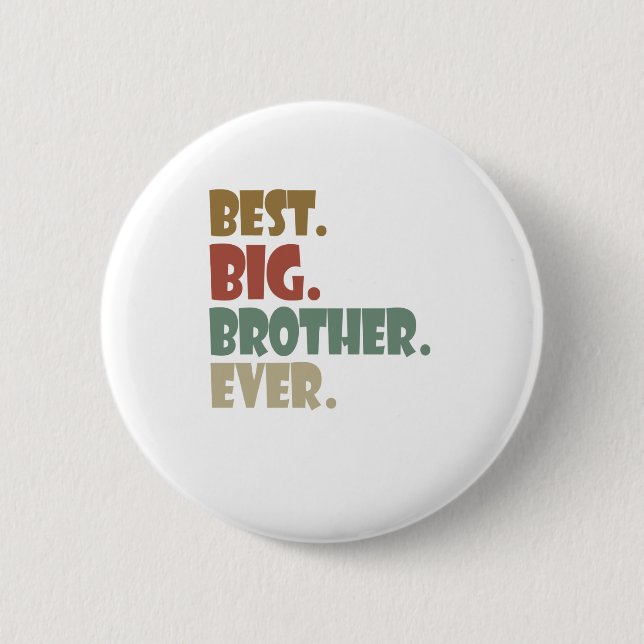 Best Big Brother Ever Older Sibling Teenager Gift Button (Front)