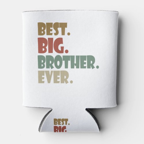 Best Big Brother Ever Older Sibling Teenager Gift Can Cooler