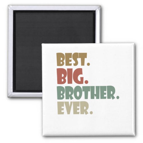 Best Big Brother Ever Older Sibling Teenager Gift Magnet