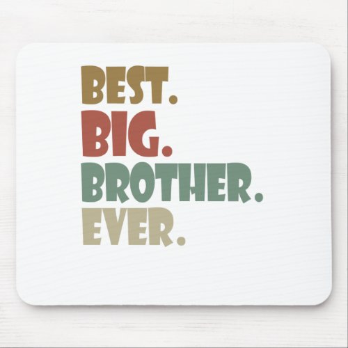 Best Big Brother Ever Older Sibling Teenager Gift Mouse Pad