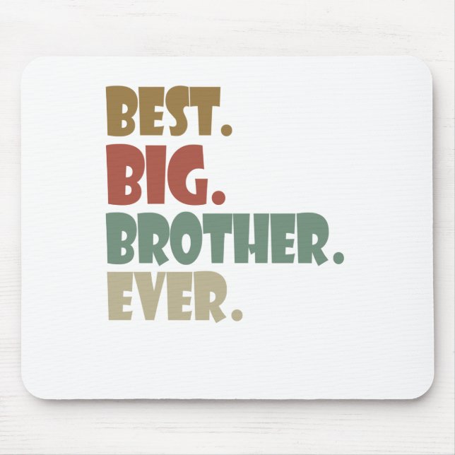 Best Big Brother Ever Older Sibling Teenager Gift Mouse Pad (Front)
