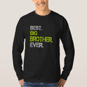 Best Big Brother Ever  Sarcastic Cool Cute T-Shirt