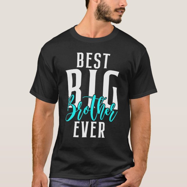 Best Big Brother Ever T-Shirt (Front)