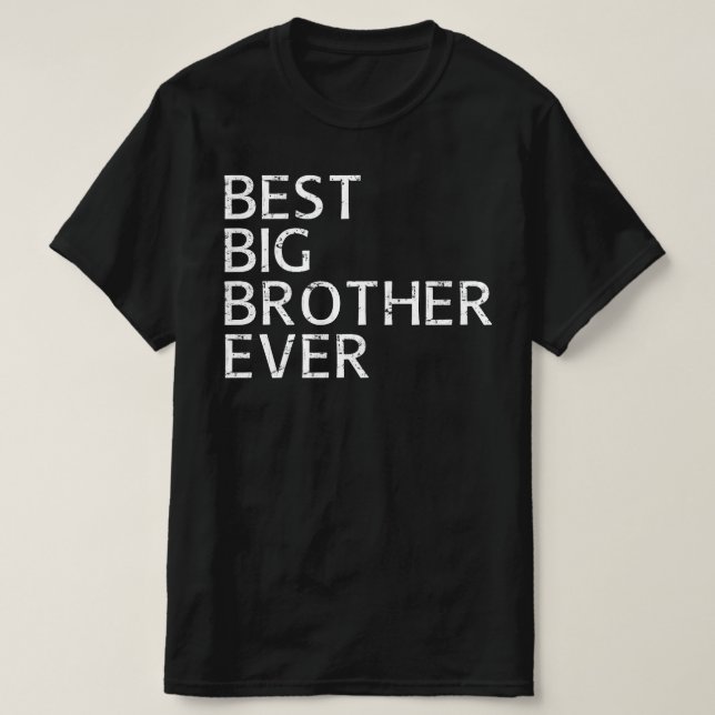 best big brother ever T-Shirt (Design Front)