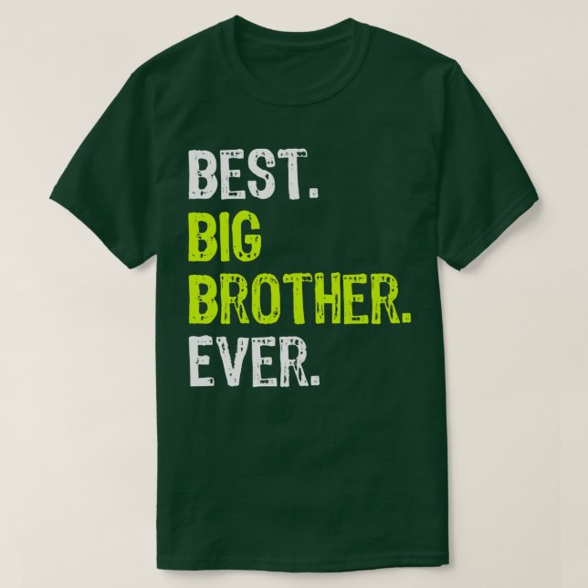 Best Big Brother Ever Teenager Older Sibling for B T-Shirt (Design Front)