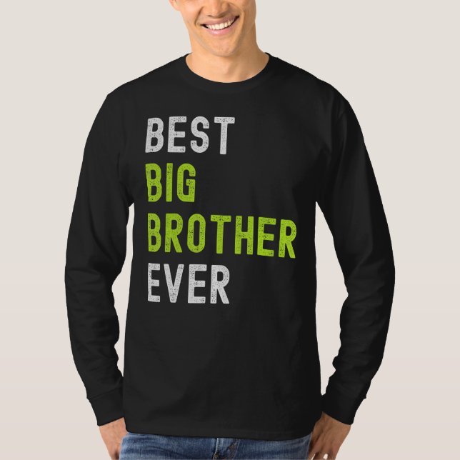 Best Big Brother Ever  Teenager Older Sibling for  T-Shirt (Front)
