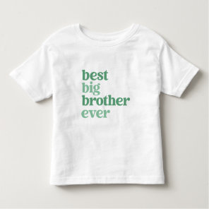Best Big Brother Ever White with Green Text Boy Toddler T-shirt