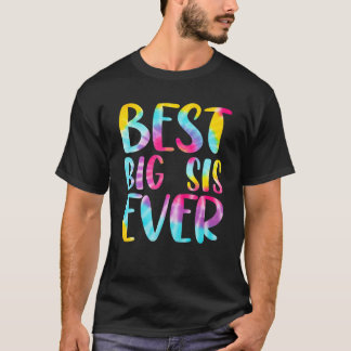 Best Big Sis Ever Colorful Tie Dye Matching Family T-Shirt
