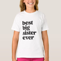 Best Big Sister Ever Black & White Text Girls