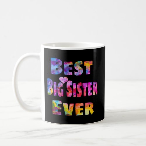 Best Big Sister Ever Colorful Big Sister Coffee Mug