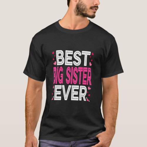 Best Big Sister Ever Fun Heart Love Matching Famil T_Shirt