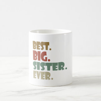Best Big Sister Ever Older Sibling for Girls Coffee Mug