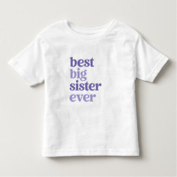 Best Big Sister Ever White with Purple Text Girl Toddler T-shirt