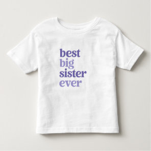 Best Big Sister Ever White with Purple Text Girl Toddler T-shirt Best Big Sister Ever White with Purple Text Girl Toddler T-shirt