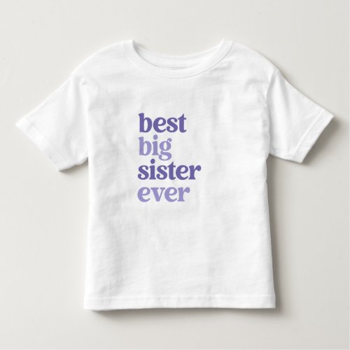 Best Big Sister Ever White with Purple Text Girl Toddler T_shirt