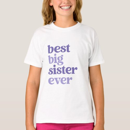 Best Big Sister Ever White with Purple Text Girls T_Shirt