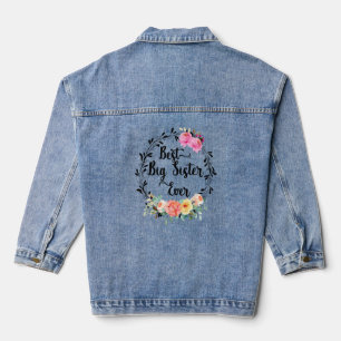Best Big Sister Ever Women Floral Decoration Siste Denim Jacket