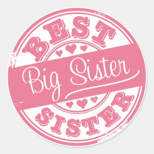 Best Big Sister _rubber stamp effect_ Classic Round Sticker