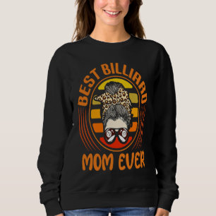 Best Billiard Mom Ever I Pool Billiard I Snooker I Sweatshirt