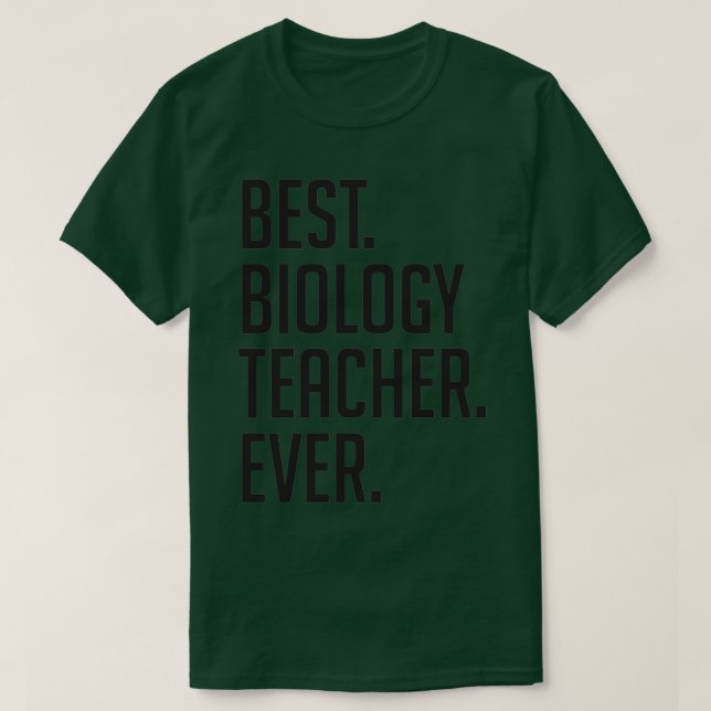 Best Biology Teacher Ever Teachers Day 14 T-Shirt (Design Front)