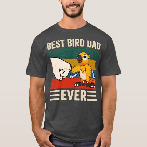 Best Bird Dad Ever Bird Dad  T_Shirt