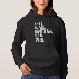 Best Black Mouth Cur Dad Ever Dog Owner Daddy Fat Hoodie