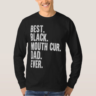 Best Black Mouth Cur Dad Ever Dog Owner Daddy Fat T-Shirt