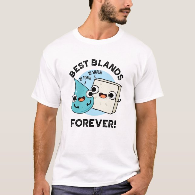Best Blands Forever Funny BFF Pun  T-Shirt (Front)