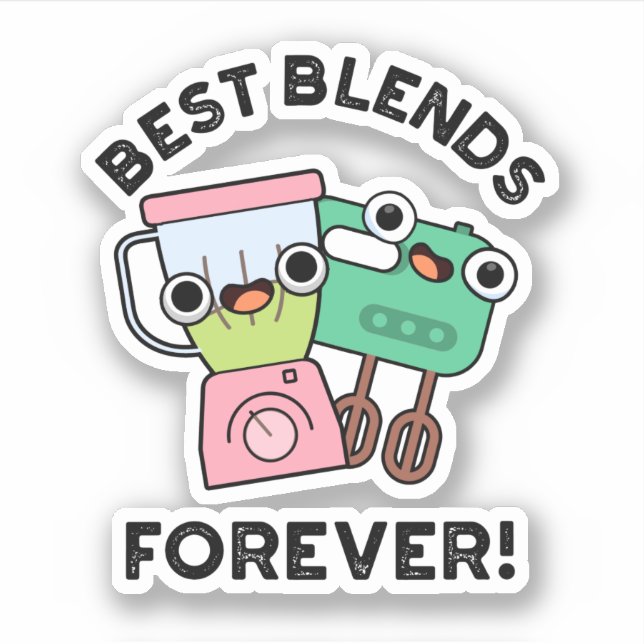Best Blends Forever Funny BFF Pun  Sticker (Front)