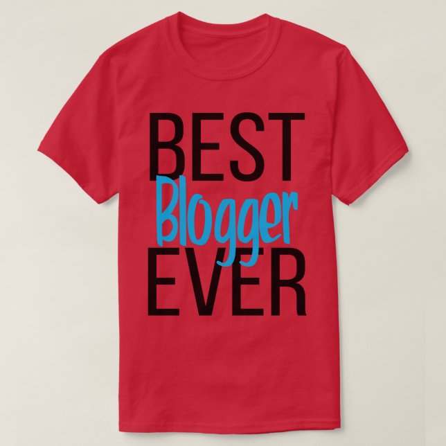 Best Blogger Ever 2 T-Shirt (Design Front)