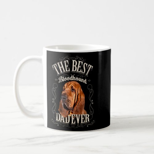 Best Bloodhound Dad Ever Funny Dog  Him Vintage  Coffee Mug