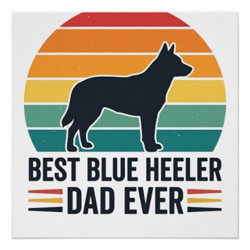 Best Blue Heeler Dad Ever Vintage Dog Dad Design_1 Poster